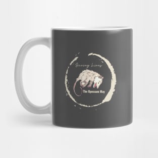 Saving Lives the Opossum Way Mug